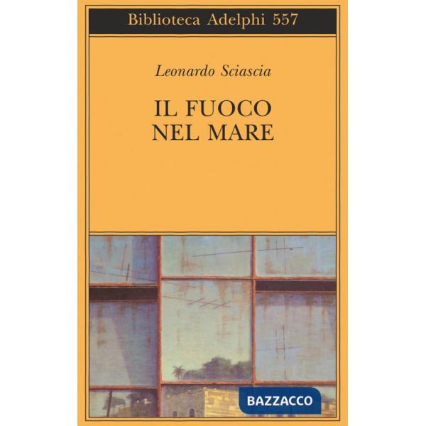 Fuoco nel mare. Racconti dispersi (1947-1975) (Il)