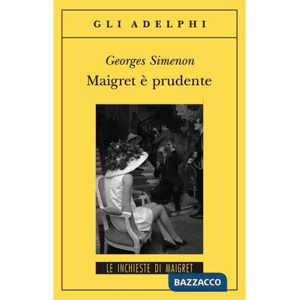Maigret è prudente