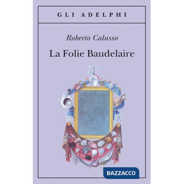Folie Baudelaire. Ediz. italiana (La)