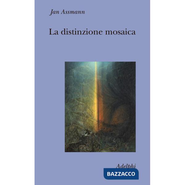 Distinzione mosaica ovvero il prezzo del monoteismo (La)