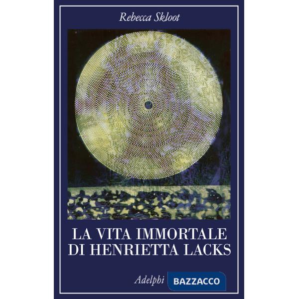 Vita immortale di Henrietta Lacks (La)