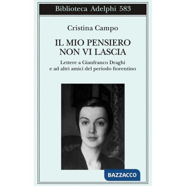Mio pensiero non vi lascia. Lettere a Gianfranco Draghi e ad altri amici del per