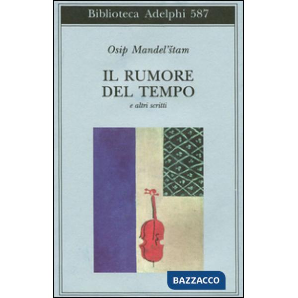 Rumore del tempo e altri scritti (Il)