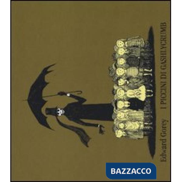 Piccini di Gashlycrumb. Ediz. illustrata (I)