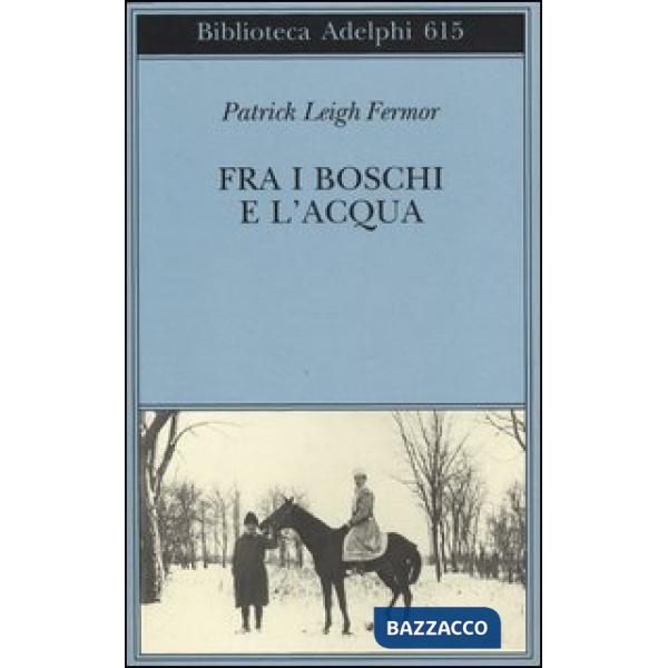 Fra i boschi e l'acqua