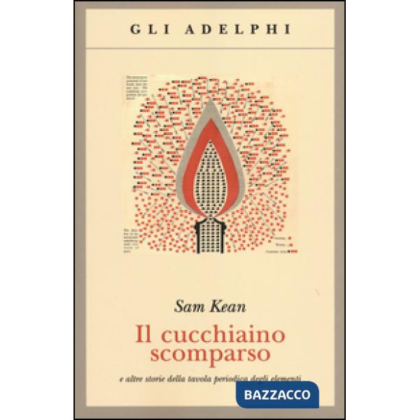 Cucchiaino scomparso e altre storie della tavola periodica degli elementi (Il)