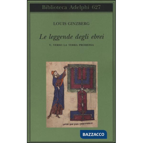 Leggende degli ebrei (Le). Vol. 5: Verso la terra promessa