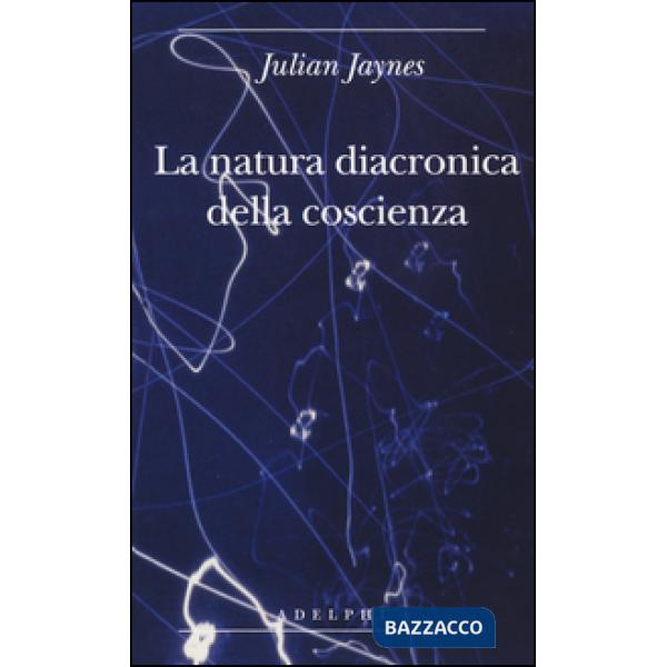 Natura diacronica della coscienza (La)