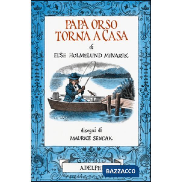 Papà Orso torna a casa. Ediz. illustrata