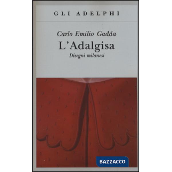 Adalgisa. Disegni milanesi (L')