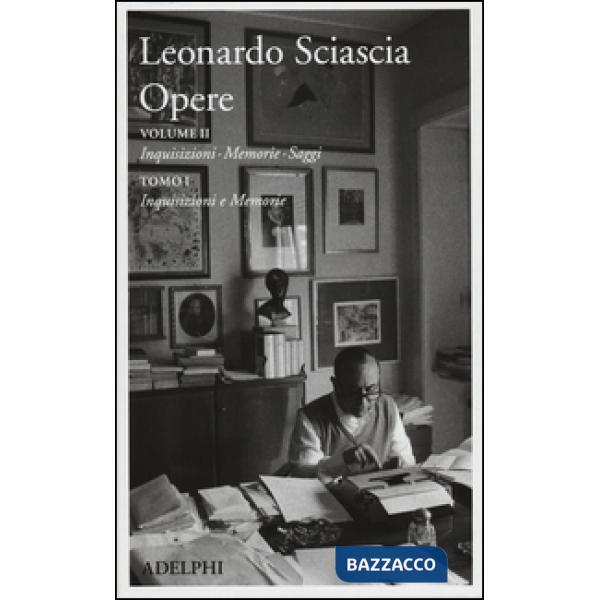Opere. Vol. 2/1: Inquisizioni, memorie, saggi. Inquisizioni e memorie