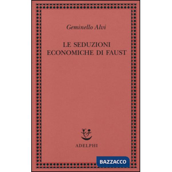 Seduzioni economiche di Faust (Le)