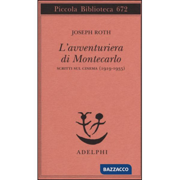 Avventuriera di Montecarlo. Scritti sul cinema (1919-1935) (L')