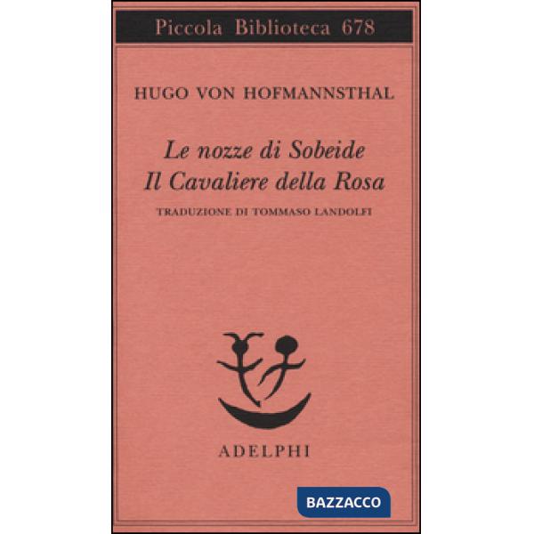 Nozze di Sobeide-Il cavaliere della rosa (Le)