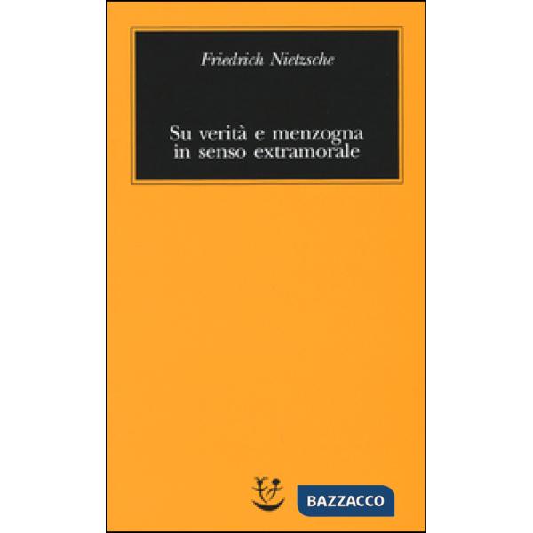 Su verità e menzogna in senso extramorale