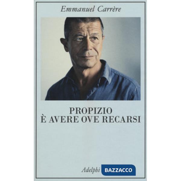 Propizio è avere ove recarsi