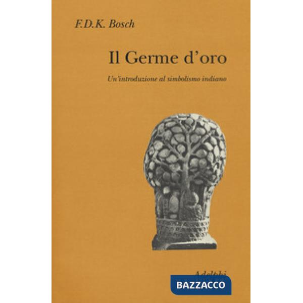 Germe d'oro. Un'introduzione al simbolismo indiano (Il)