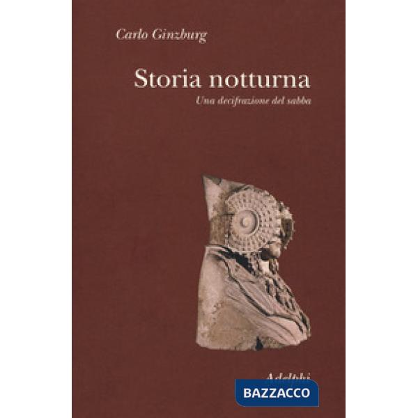 Storia notturna. Una decifrazione del sabba