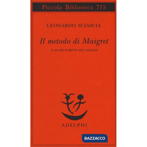 Metodo di Maigret e altri scritti sul giallo (Il)