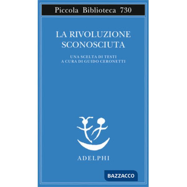 Rivoluzione sconosciuta. Una scelta di testi (La)