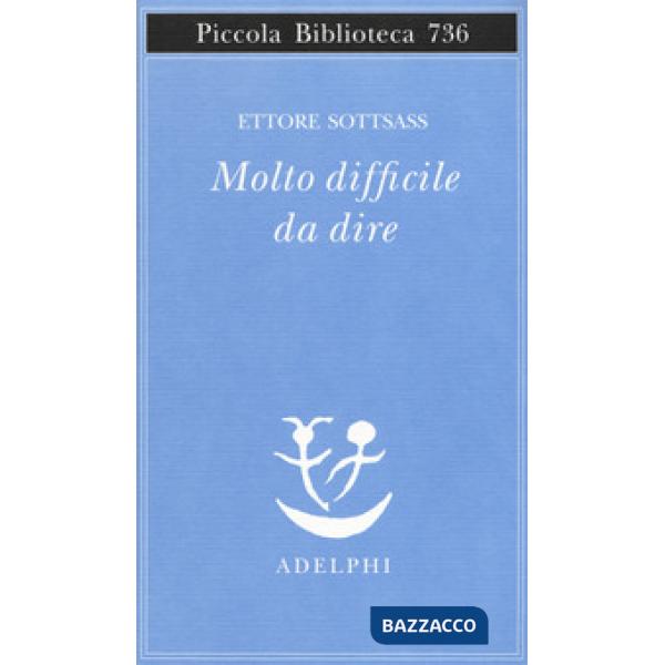 Molto difficile da dire