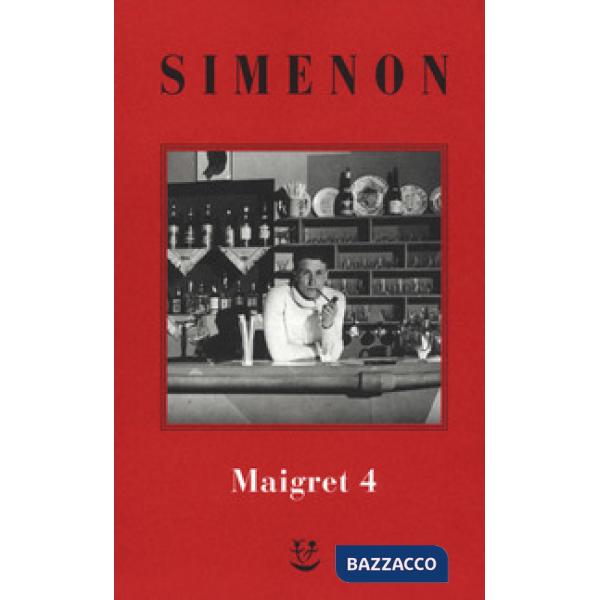 Maigret: Il pazzo di Bergerac-Liberty Bar-La chiusa n.1-Maigret-I sotteranei del Majestic. Nuova ediz. (I). Vol. 4