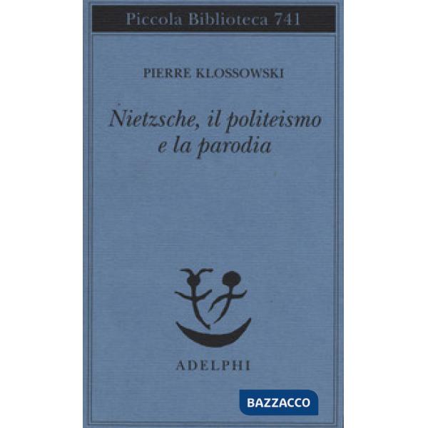 Nietzsche, il politeismo e la parodia