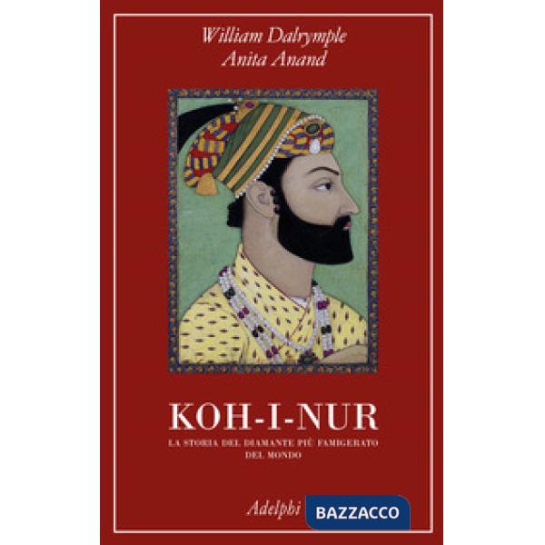 Koh-i-nur. La storia del diamante più famigerato del mondo