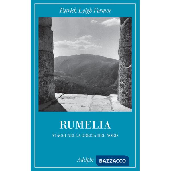 Rumelia. Verso la Grecia del Nord