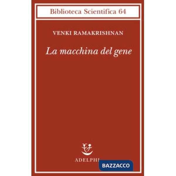 Macchina del gene. La gara per decifrare i segreti del ribosoma (La)