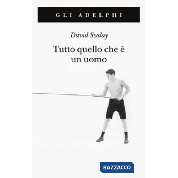 Tutto quello che è un uomo