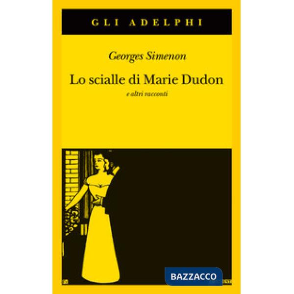 Scialle di Marie Dudon e altri racconti (Lo)