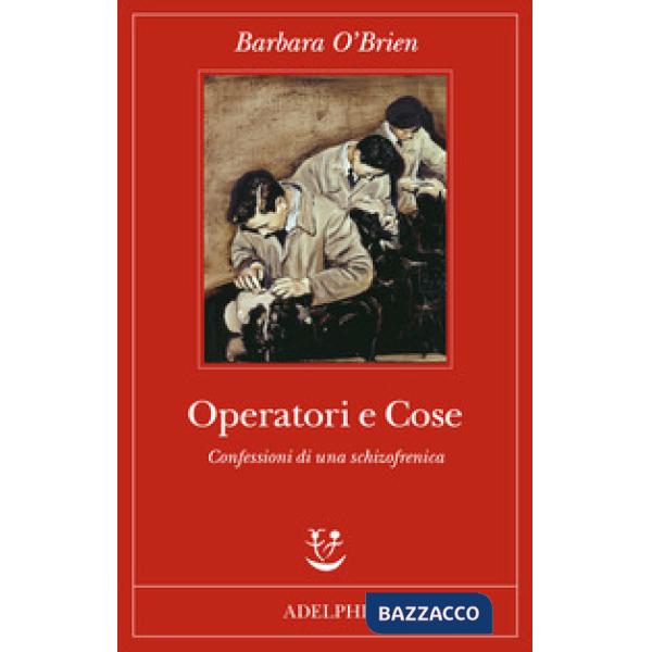 Operatori e cose. Confessioni di una schizofrenica