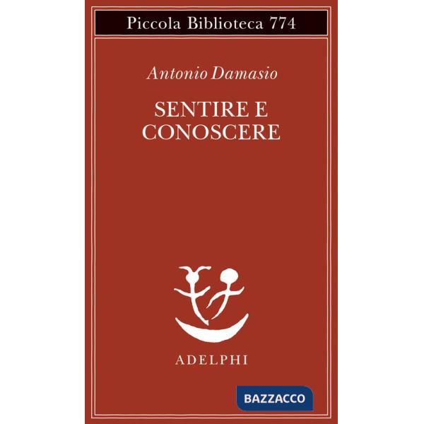 Sentire e conoscere. Storia delle menti coscienti
