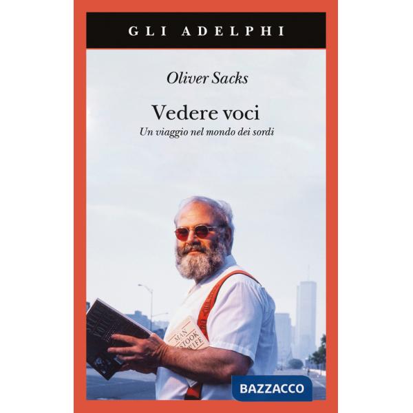 Vedere voci. Un viaggio nel mondo dei sordi. Nuova ediz.