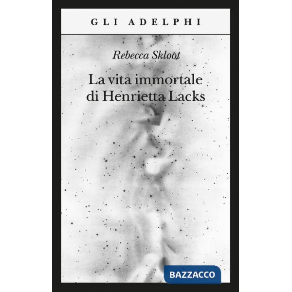 Vita immortale di Henrietta Lacks (La)