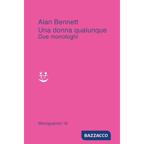 Donna qualunque. Due monologhi (Una)