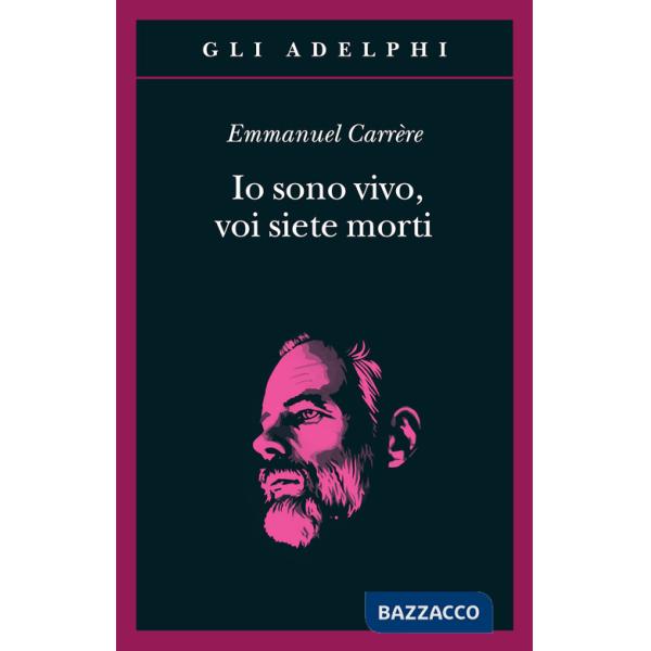 Io sono vivo, voi siete morti