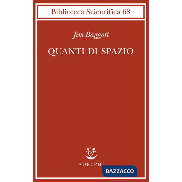 Quanti di spazio. La gravità quantistica a loop e la ricerca della struttura dello spazio, del tempo e dell'universo