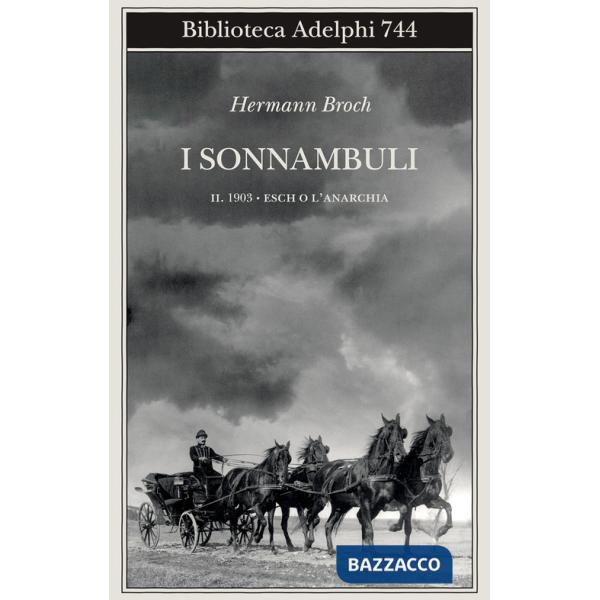 1903: Esch o l'anarchia. I sonnambuli. Vol. 2