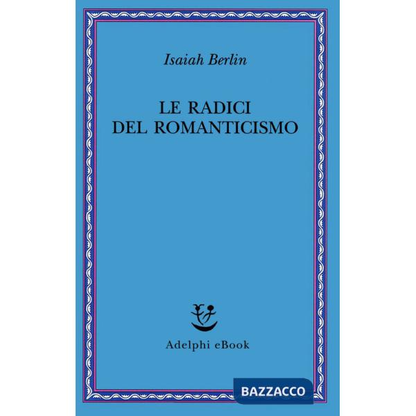 Radici del romanticismo (Le)