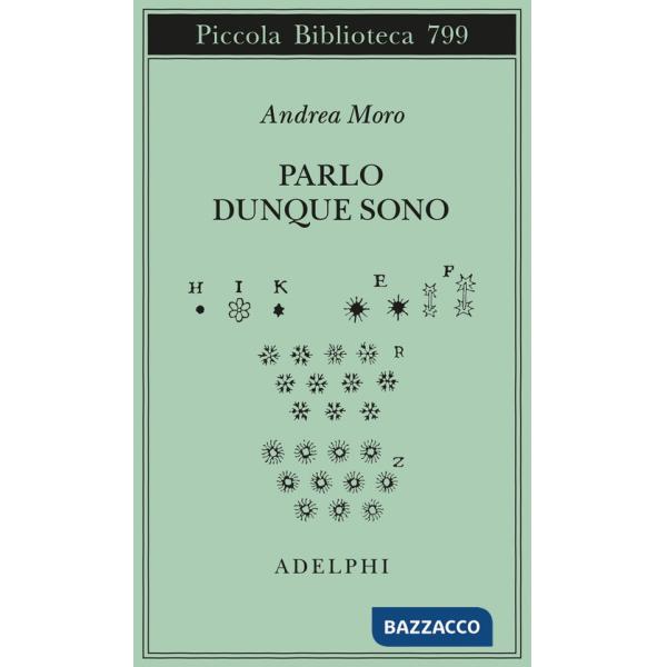 Parlo dunque sono. Istantanee sul linguaggio. Ediz. ampliata