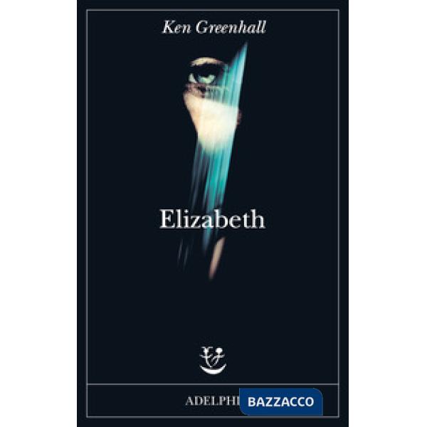 Elizabeth. Romanzo dell'innaturale