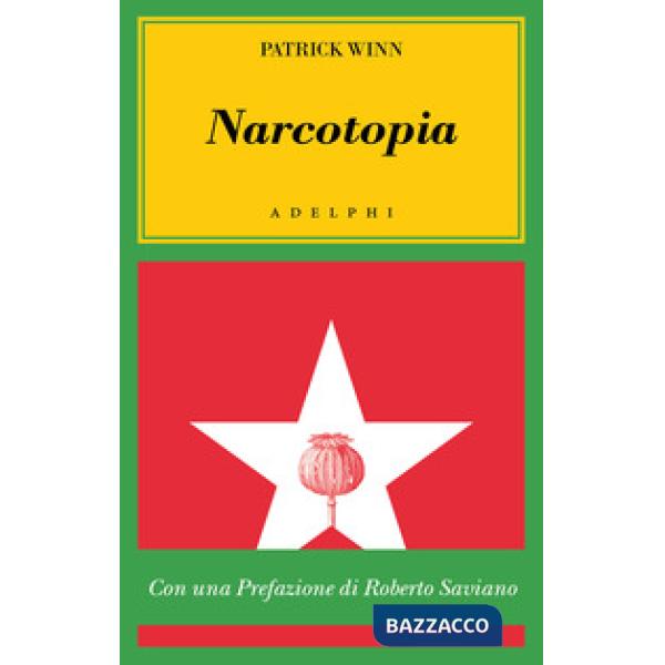 Narcotopia. Indagine sul cartello della droga asiatico che ha sconfitto la CIA