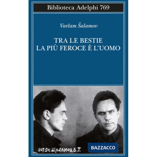 Tra le bestie la più feroce è l'uomo