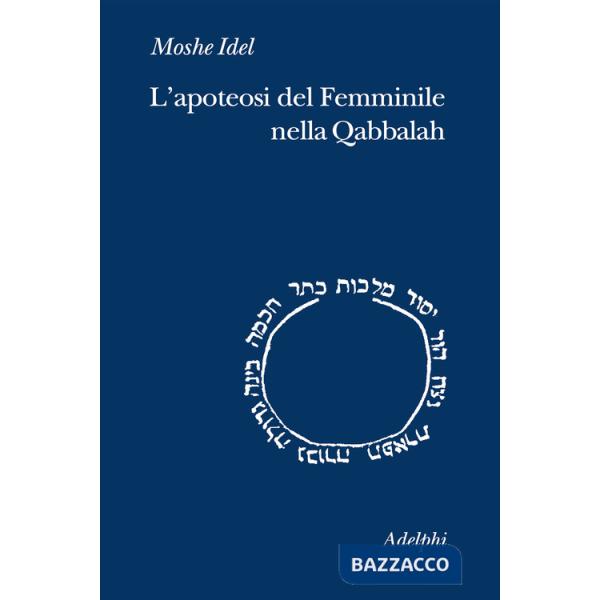 Apoteosi del femminile nella Qabbalah (L')
