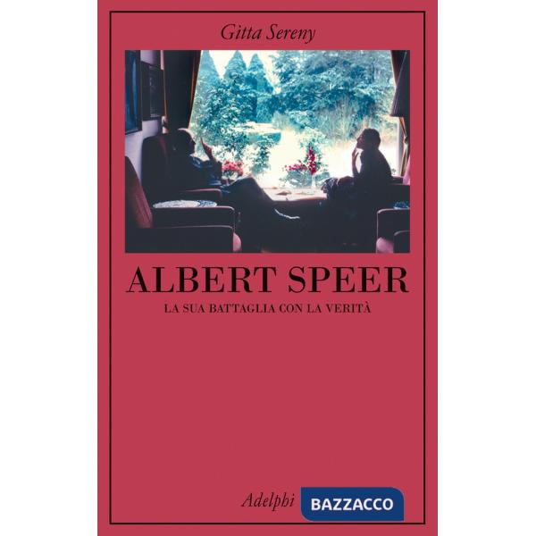 Albert Speer. La sua battaglia con la verità