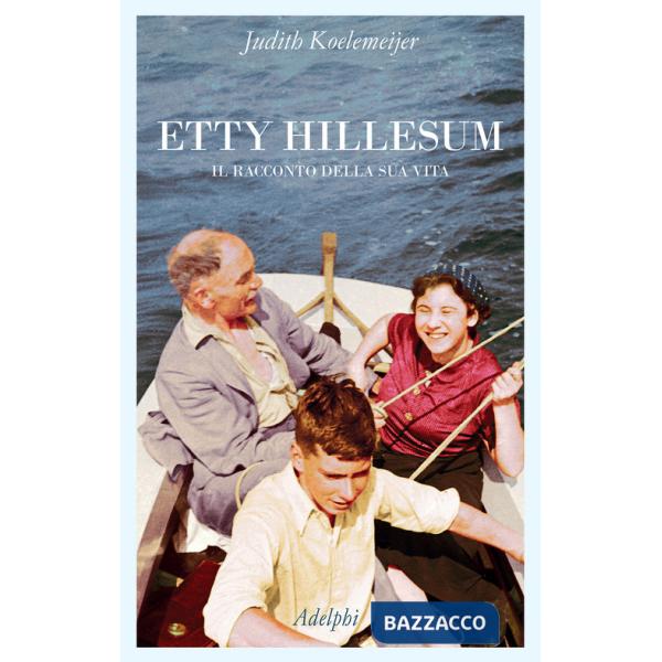 Etty Hillesum. Il racconto della sua vita