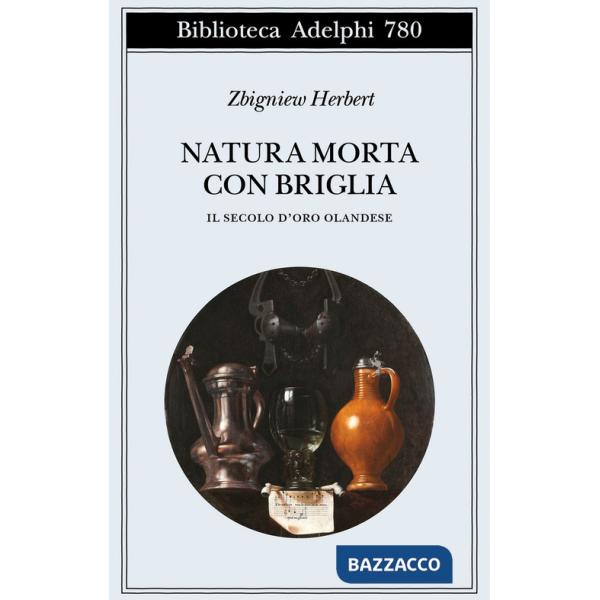 Natura morta con briglia. Il secolo d'oro olandese