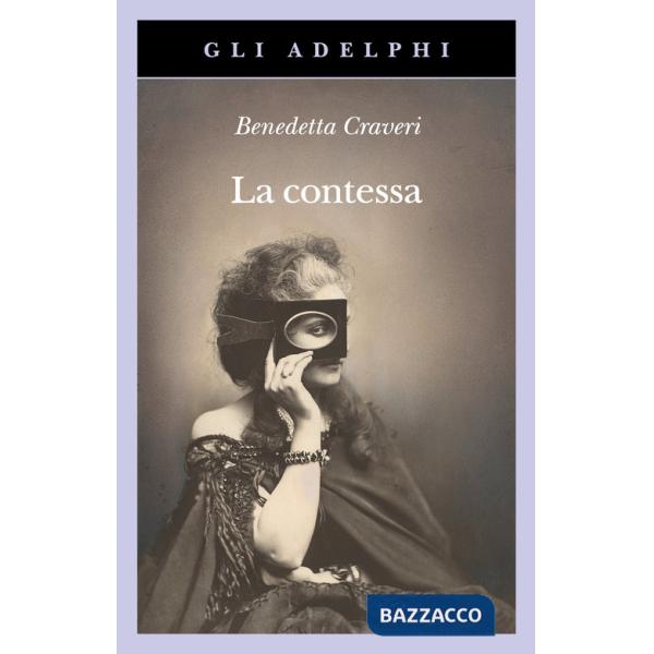 Contessa. Virginia Verasis di Castiglione (La)